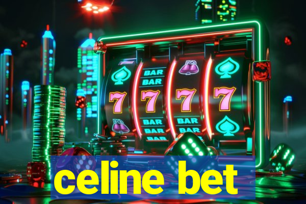 celine bet